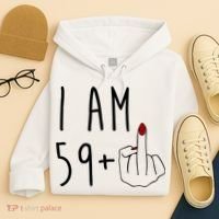 I Am 59 Plus Middle Finger Funny 60th Birthday Hoodie thumb 4