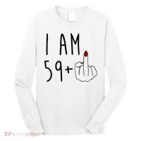 I Am 59 Plus Middle Finger Funny 60th Birthday Long Sleeve Shirt thumb 0