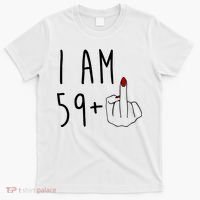 I Am 59 Plus Middle Finger Funny 60th Birthday T-Shirt thumb 0