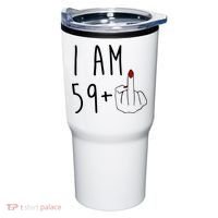I Am 59 Plus Middle Finger Funny 60th Birthday Tumbler thumb 0