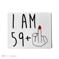 I Am 59 Plus Middle Finger Funny 60th Birthday Mousepad thumb 0