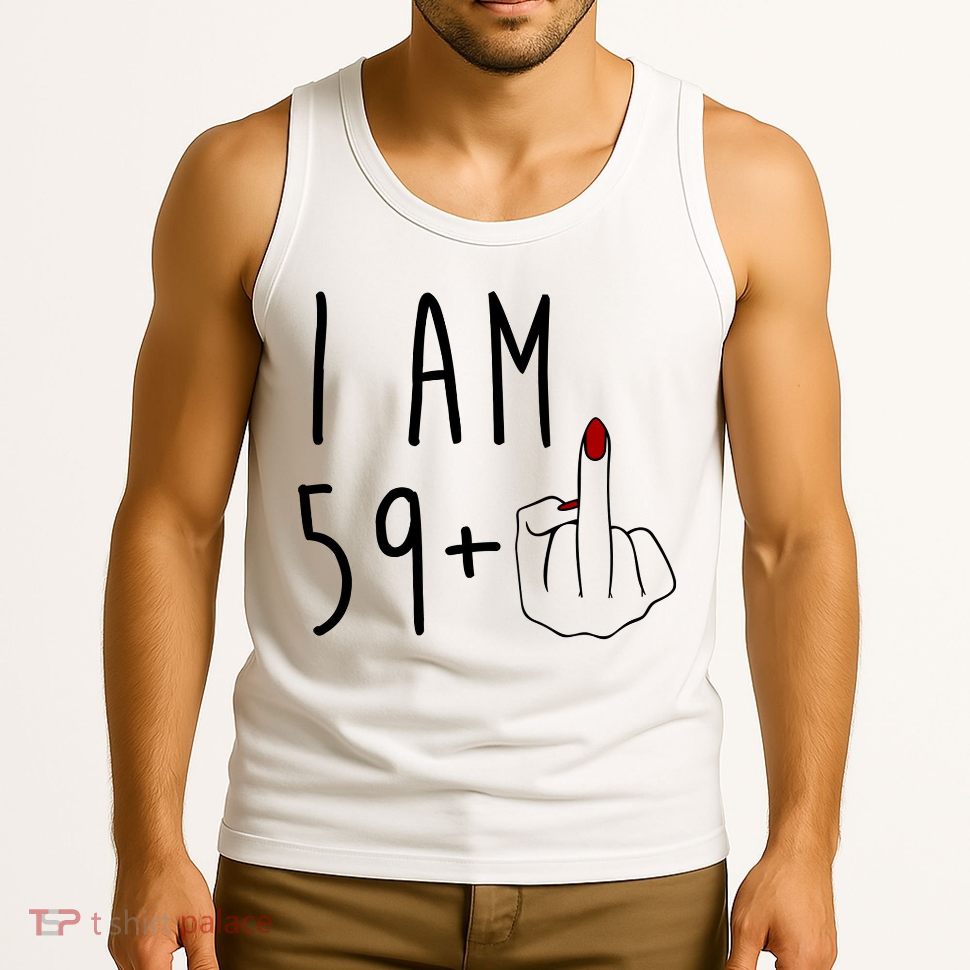 I Am 59 Plus Middle Finger Funny 60th Birthday Tank Top