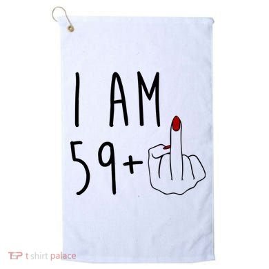 I Am 59 Plus Middle Finger Funny 60th Birthday Golf Towel