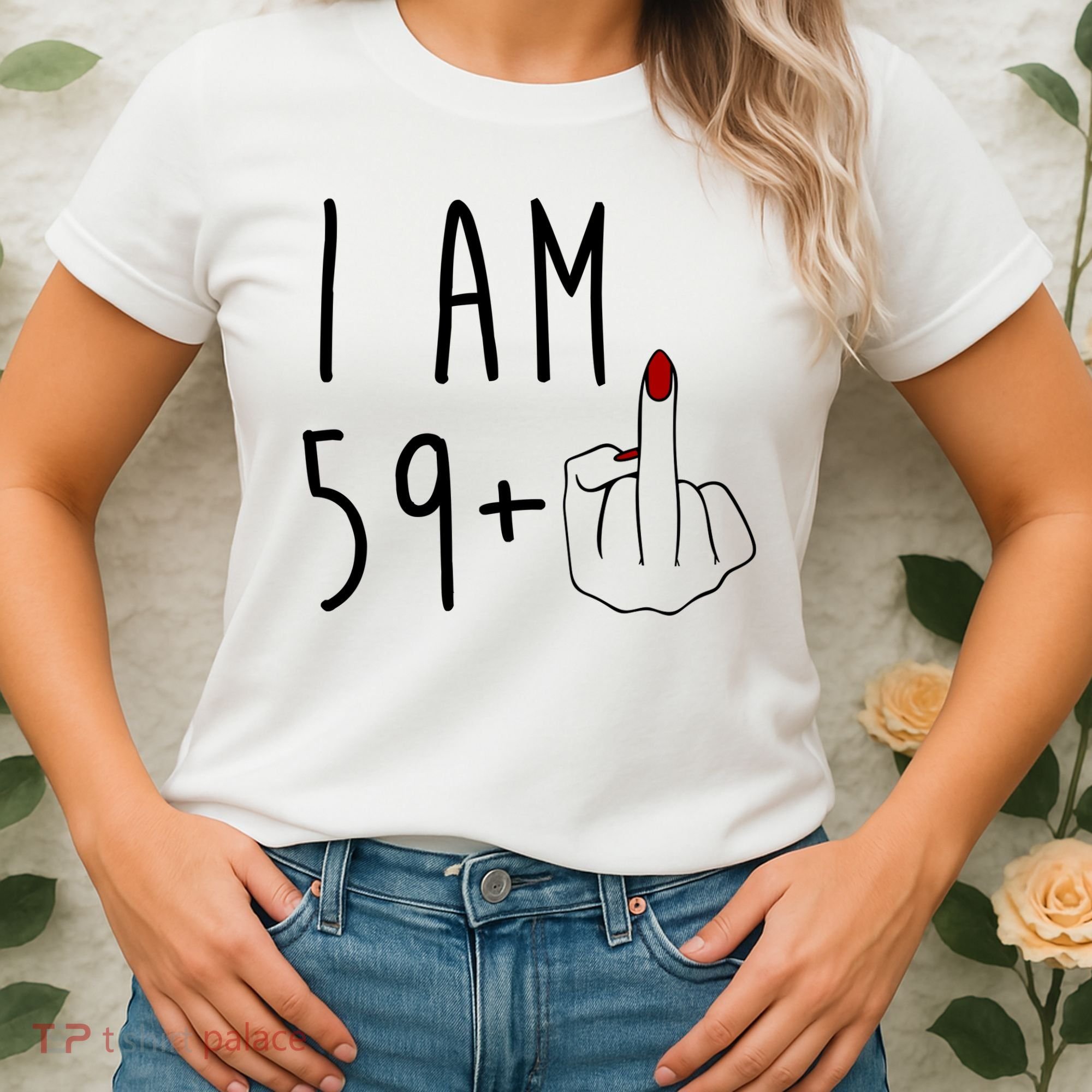 I Am 59 Plus Middle Finger Funny 60th Birthday Women's T-Shirt