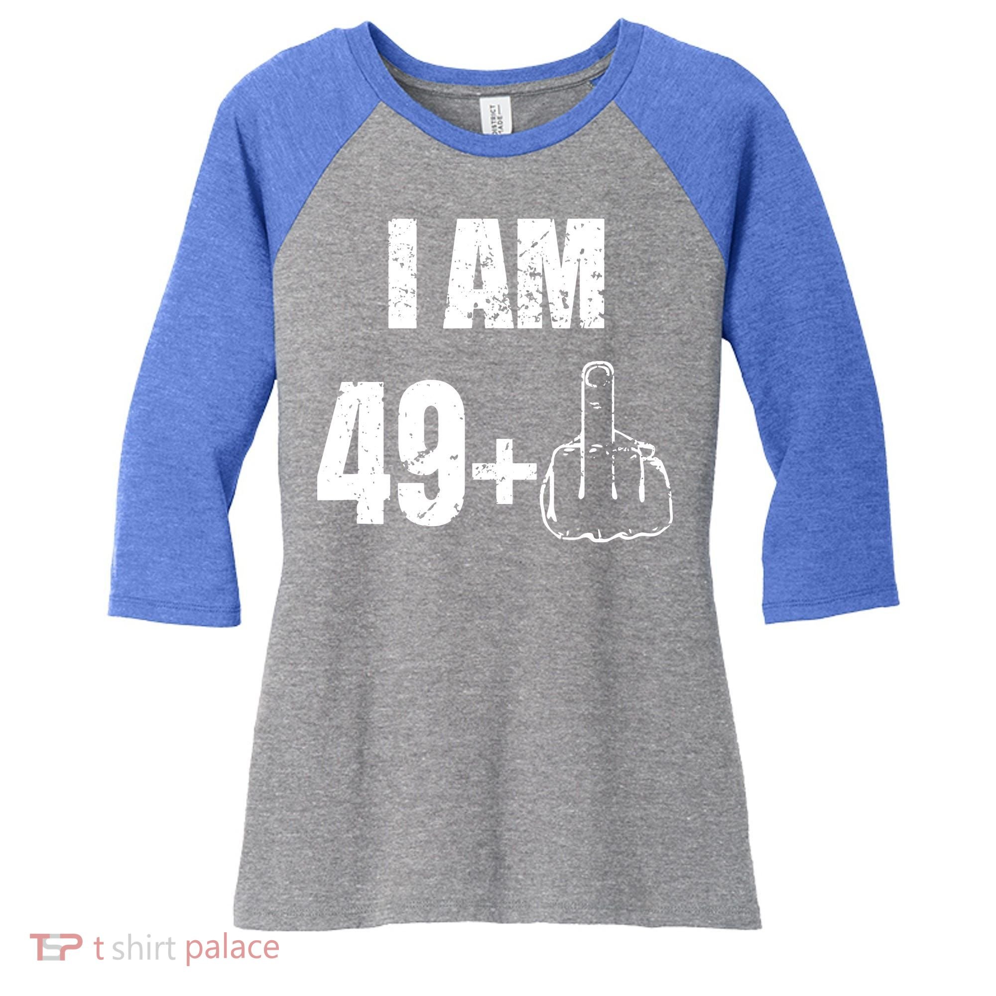 I Am 50, 49 Plus One Funny 50th Birthday 1967 Women's Tri-Blend 3/4-Sleeve Raglan Shirt