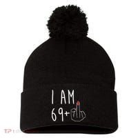 I Am 69 Plus Middle Finger Funny 70th Birthday Pom Pom 12in Knit Beanie thumb 0
