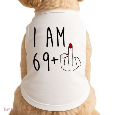 I Am 69 Plus Middle Finger Funny 70th Birthday Doggie Tank