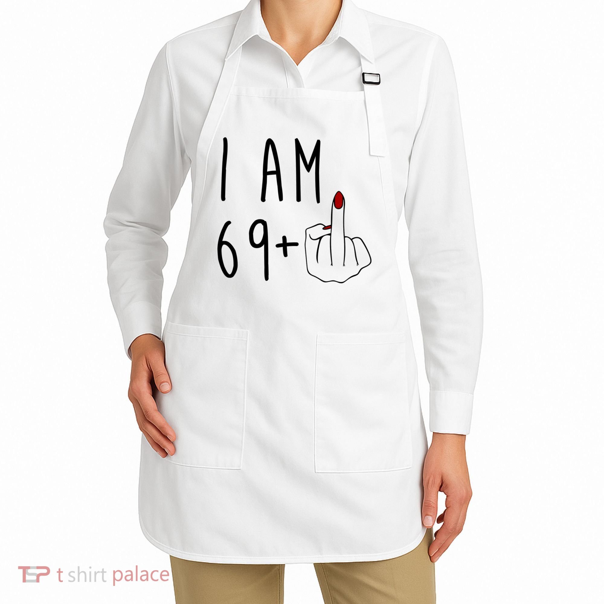 I Am 69 Plus Middle Finger Funny 70th Birthday Apron
