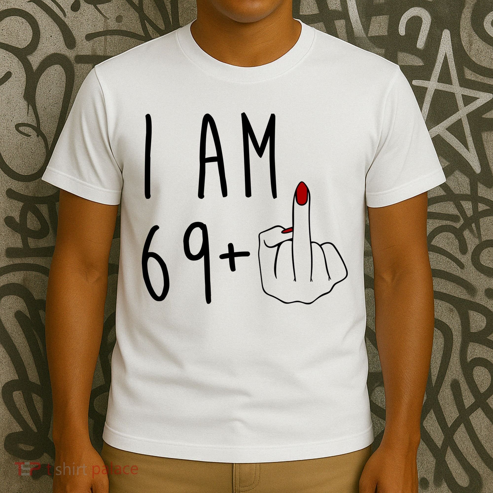 I Am 69 Plus Middle Finger Funny 70th Birthday T-Shirt