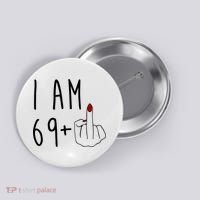 I Am 69 Plus Middle Finger Funny 70th Birthday Button thumb 0