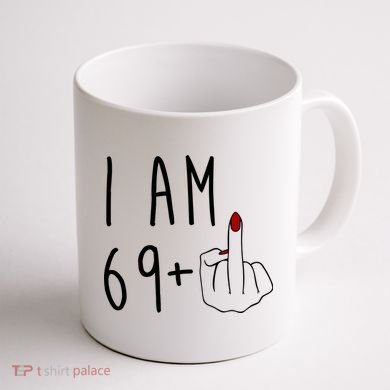 I Am 69 Plus Middle Finger Funny 70th Birthday Coffee Mug back