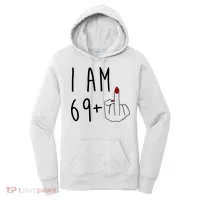 I Am 69 Plus Middle Finger Funny 70th Birthday Women's Hoodie thumb 0