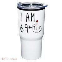 I Am 69 Plus Middle Finger Funny 70th Birthday Tumbler thumb 0