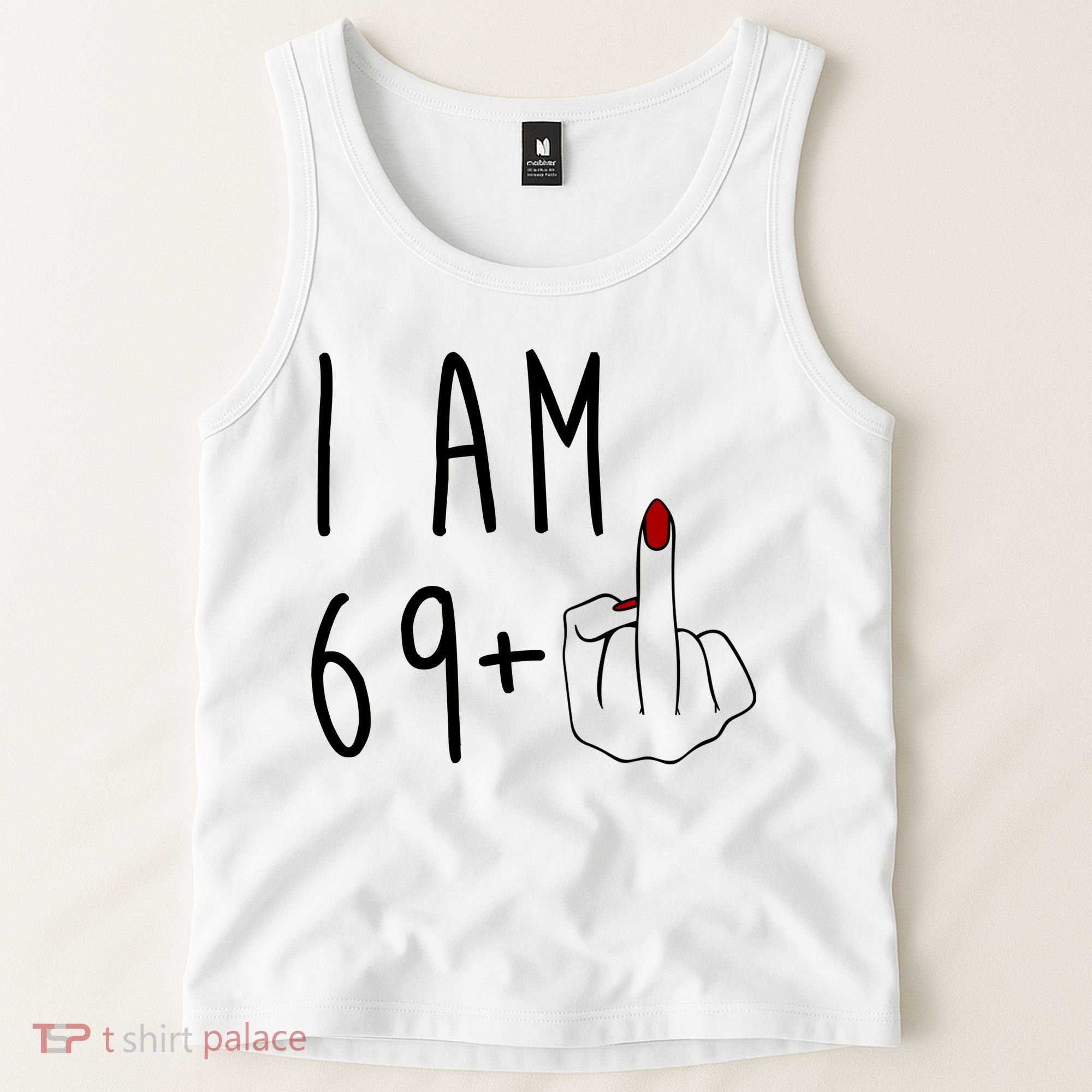 I Am 69 Plus Middle Finger Funny 70th Birthday Tank Top