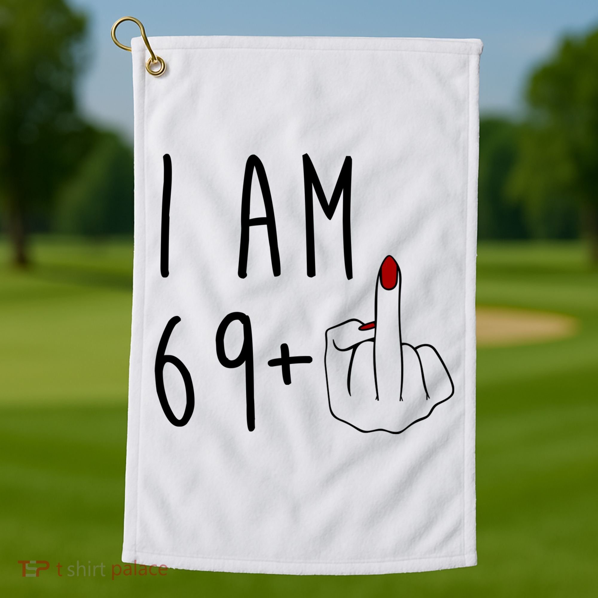 I Am 69 Plus Middle Finger Funny 70th Birthday Golf Towel