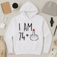 I Am 74 Plus 1 Middle Finger For A 75th Birthday For Wo Hoodie thumb 3
