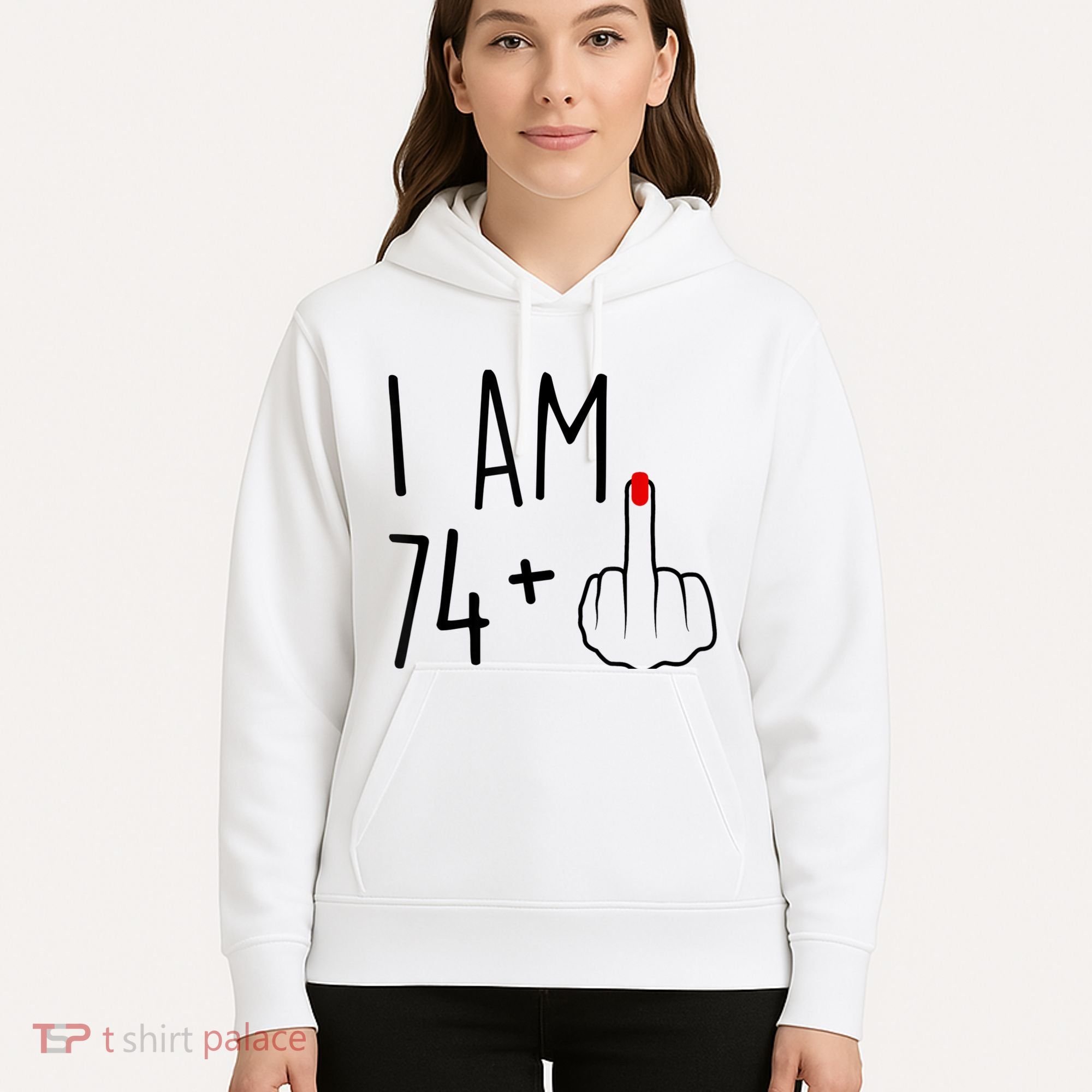 I Am 74 Plus 1 Middle Finger For A 75th Birthday For Wo Hoodie