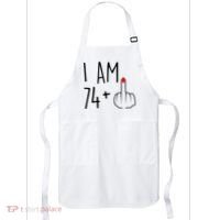 I Am 74 Plus 1 Middle Finger For A 75th Birthday For Wo Apron thumb 0