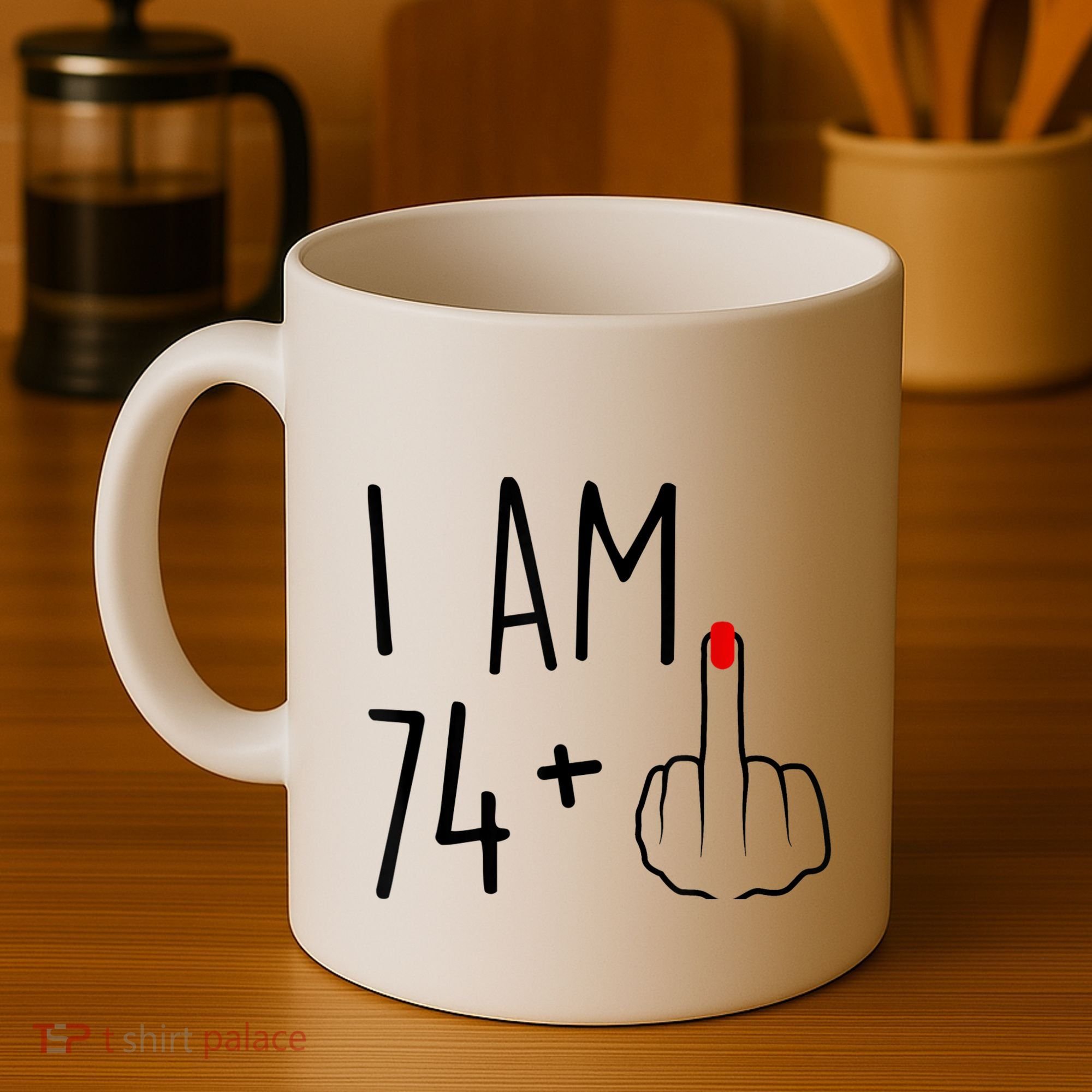 I Am 74 Plus 1 Middle Finger For A 75th Birthday For Wo Coffee Mug