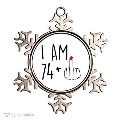 I Am 74 Plus 1 Middle Finger For A 75th Birthday For Wo Ornament