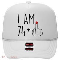 I Am 74 Plus 1 Middle Finger For A 75th Birthday For Wo Hat thumb 0