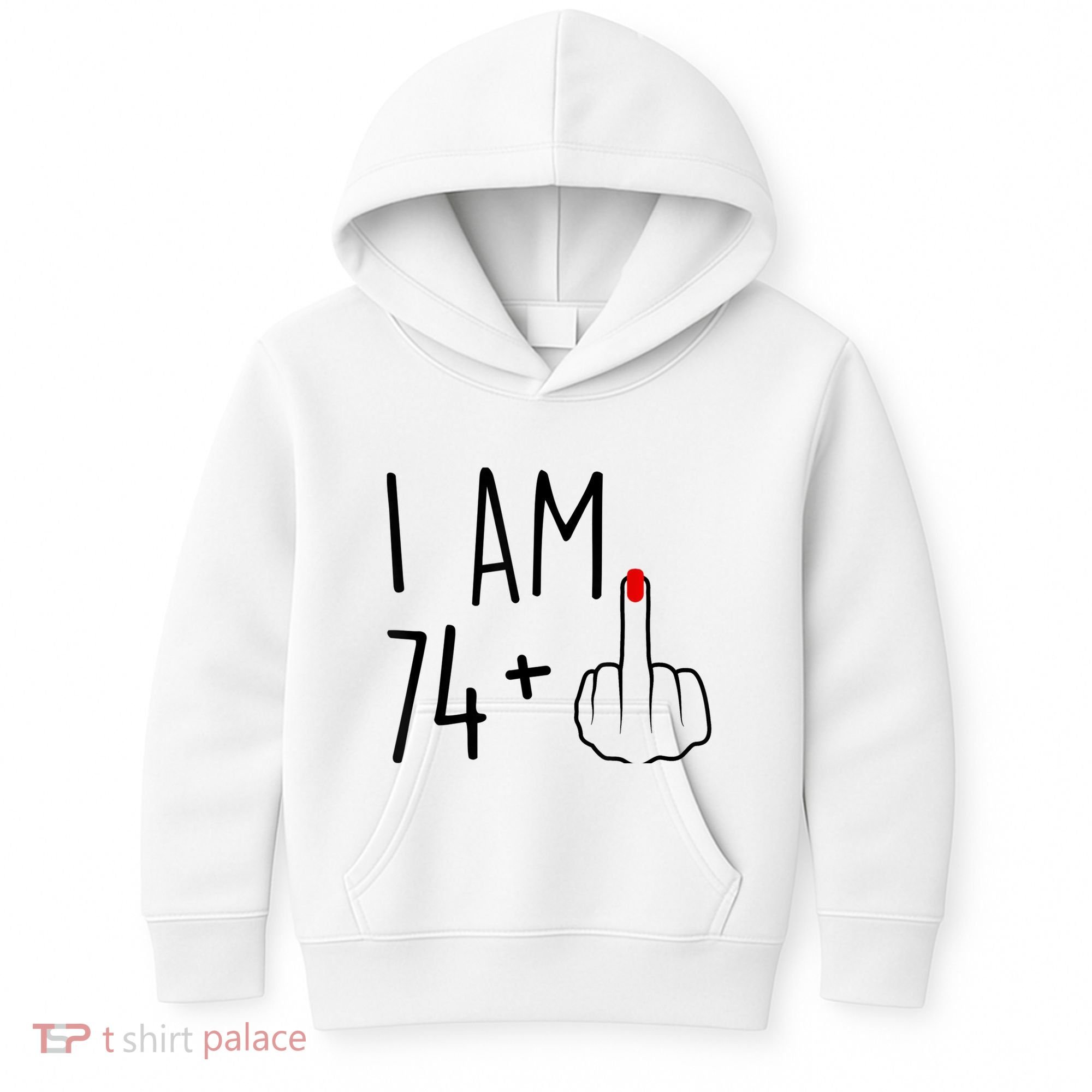 I Am 74 Plus 1 Middle Finger For A 75th Birthday For Wo Kids Hoodie