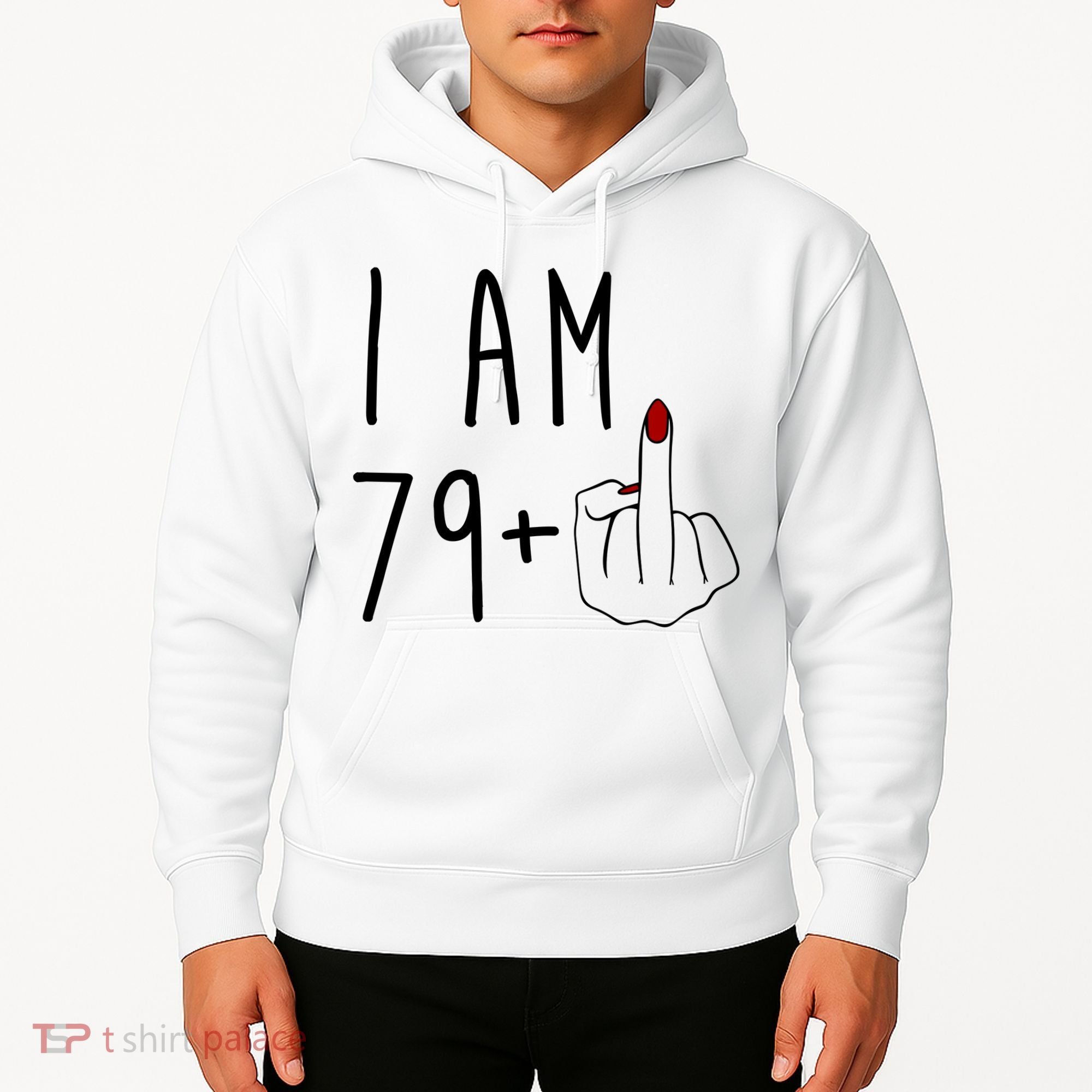 I Am 79 Plus Middle Finger Funny 80th Birthday Hoodie