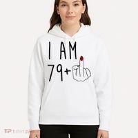 I Am 79 Plus Middle Finger Funny 80th Birthday Hoodie thumb 5