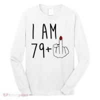 I Am 79 Plus Middle Finger Funny 80th Birthday Long Sleeve Shirt thumb 0