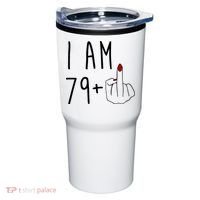 I Am 79 Plus Middle Finger Funny 80th Birthday Tumbler thumb 0