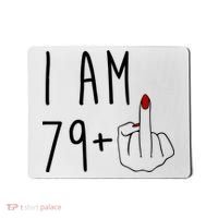 I Am 79 Plus Middle Finger Funny 80th Birthday Mousepad thumb 0