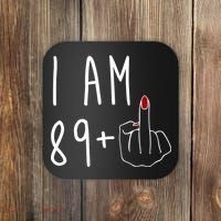I Am 89 Plus Middle Finger Funny 90th Birthday Coaster thumb 0