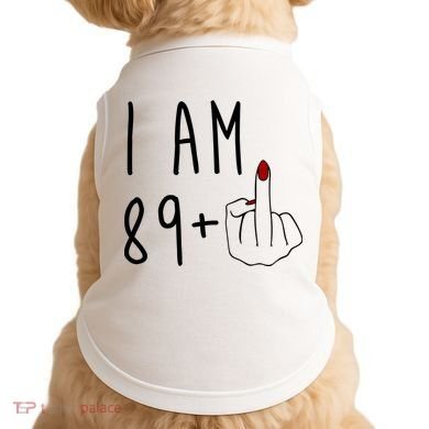 I Am 89 Plus Middle Finger Funny 90th Birthday Doggie Tank