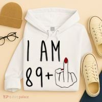 I Am 89 Plus Middle Finger Funny 90th Birthday Hoodie thumb 4