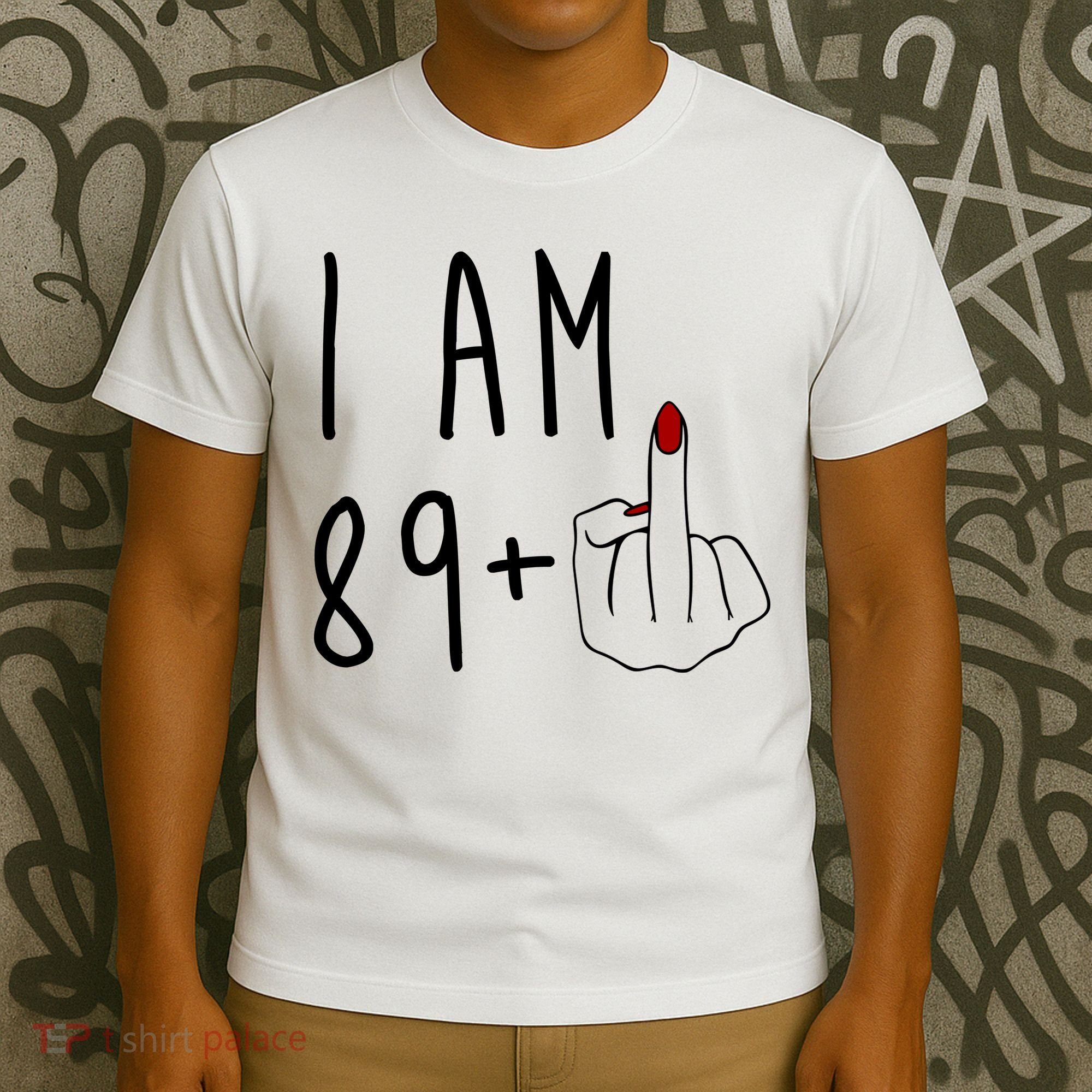 I Am 89 Plus Middle Finger Funny 90th Birthday T-Shirt