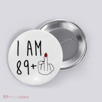 I Am 89 Plus Middle Finger Funny 90th Birthday Button thumb 0
