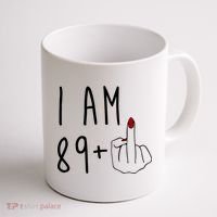 I Am 89 Plus Middle Finger Funny 90th Birthday Coffee Mug thumb 1