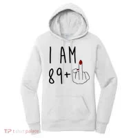 I Am 89 Plus Middle Finger Funny 90th Birthday Women's Hoodie thumb 0
