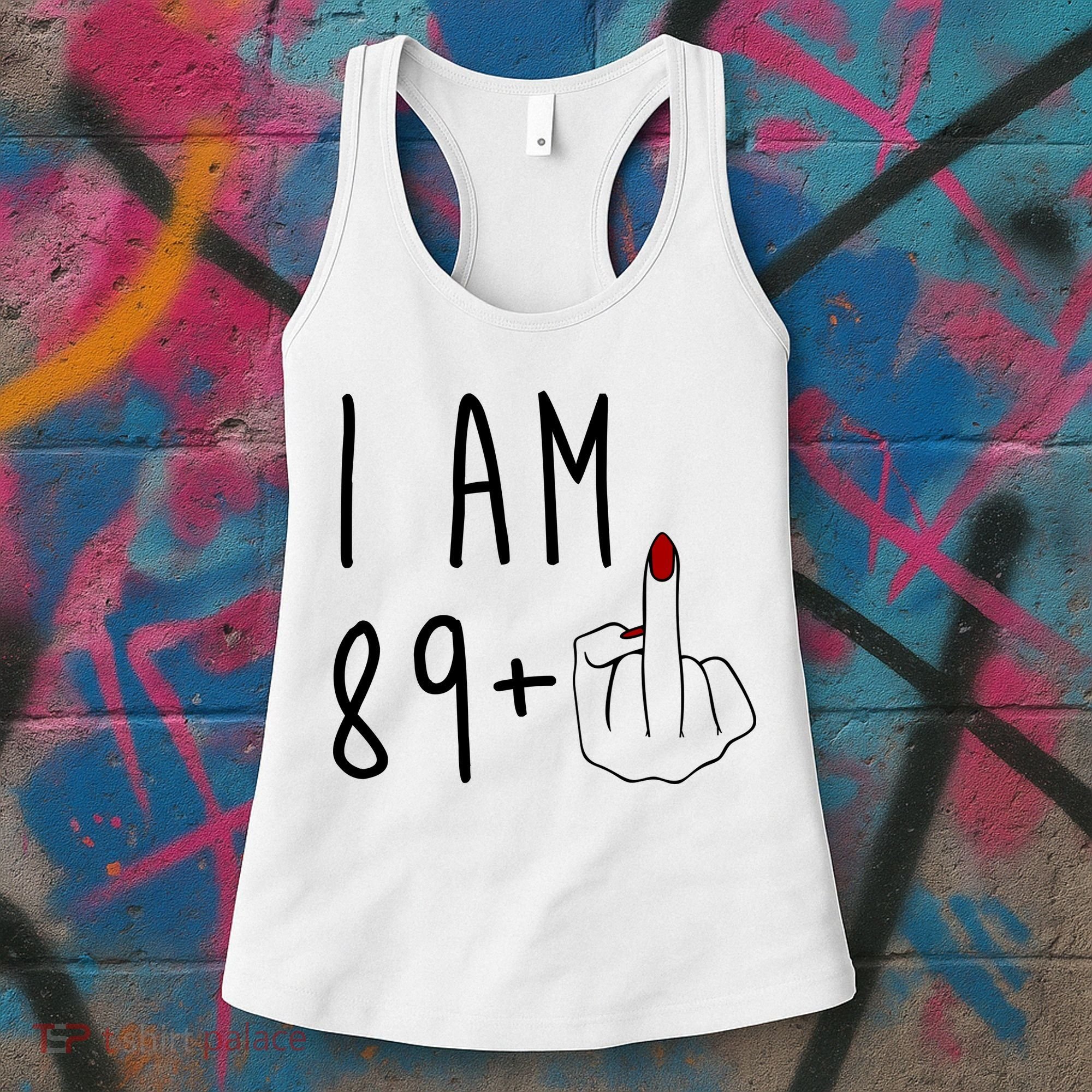 I Am 89 Plus Middle Finger Funny 90th Birthday Women's Tank Top