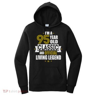 I'm A 95 Year Old Classic And Living Legend Gift Women's Hoodie