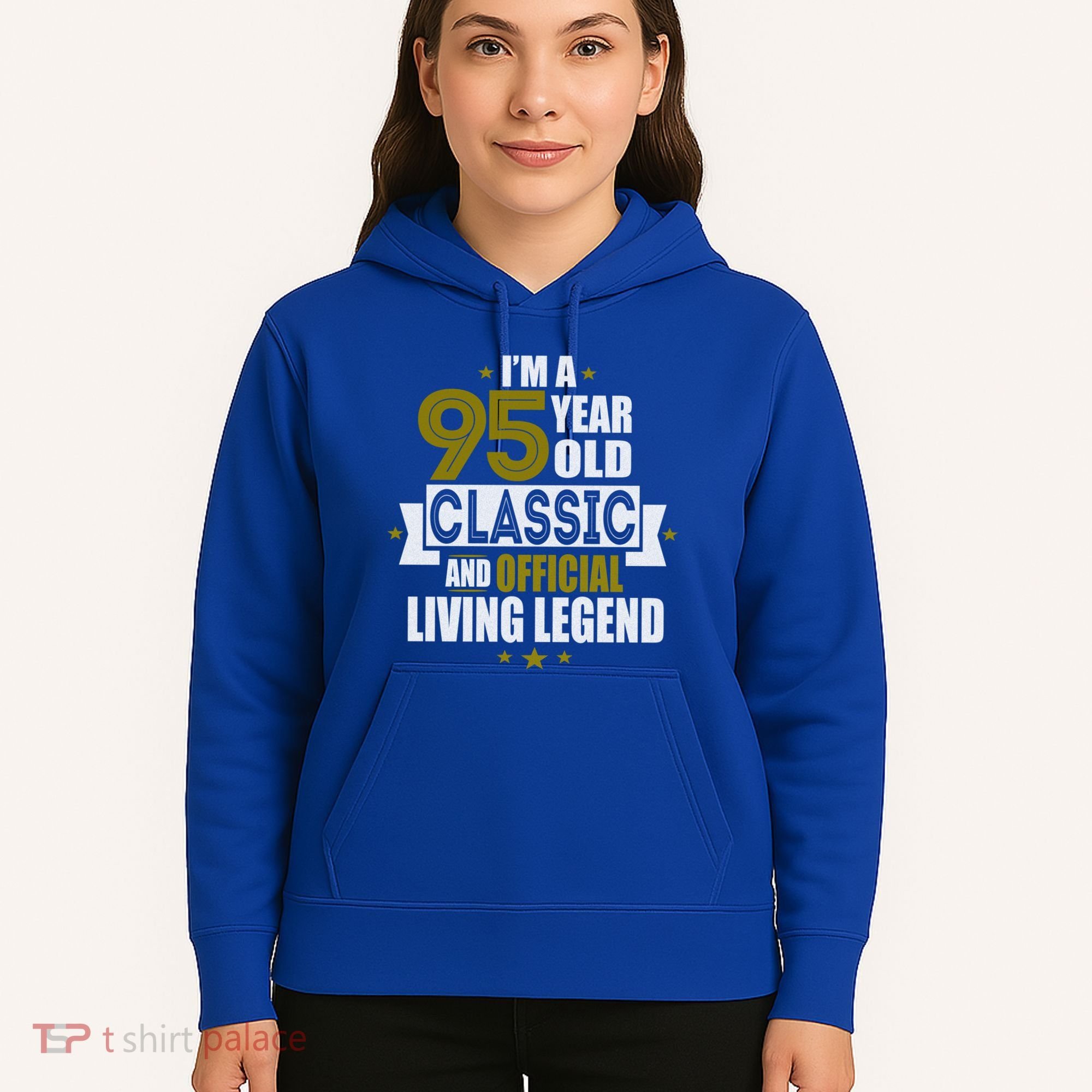 I'm A 95 Year Old Classic And Living Legend Gift Hoodie