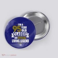 I'm A 95 Year Old Classic And Living Legend Gift Button thumb 0