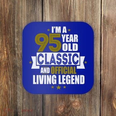 I'm A 95 Year Old Classic And Living Legend Gift Coaster