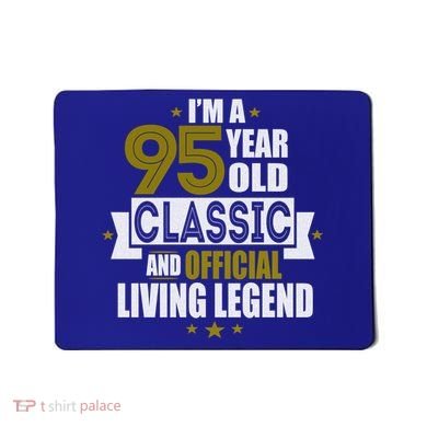 I'm A 95 Year Old Classic And Living Legend Gift Mousepad