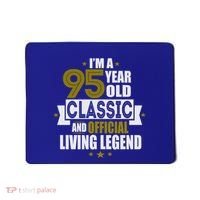 I'm A 95 Year Old Classic And Living Legend Gift Mousepad thumb 0