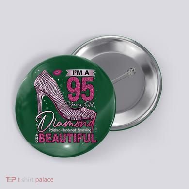 I'M A 95 Years Old Diamond 95 And Fabulous 95th Birthday Button