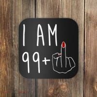 I Am 99 Plus Middle Finger Funny 100th Birthday Coaster thumb 0