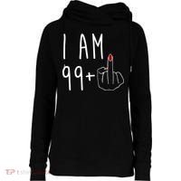 I Am 99 Plus Middle Finger Funny 100th Birthday Womens Funnel Neck Pullover Hood thumb 0