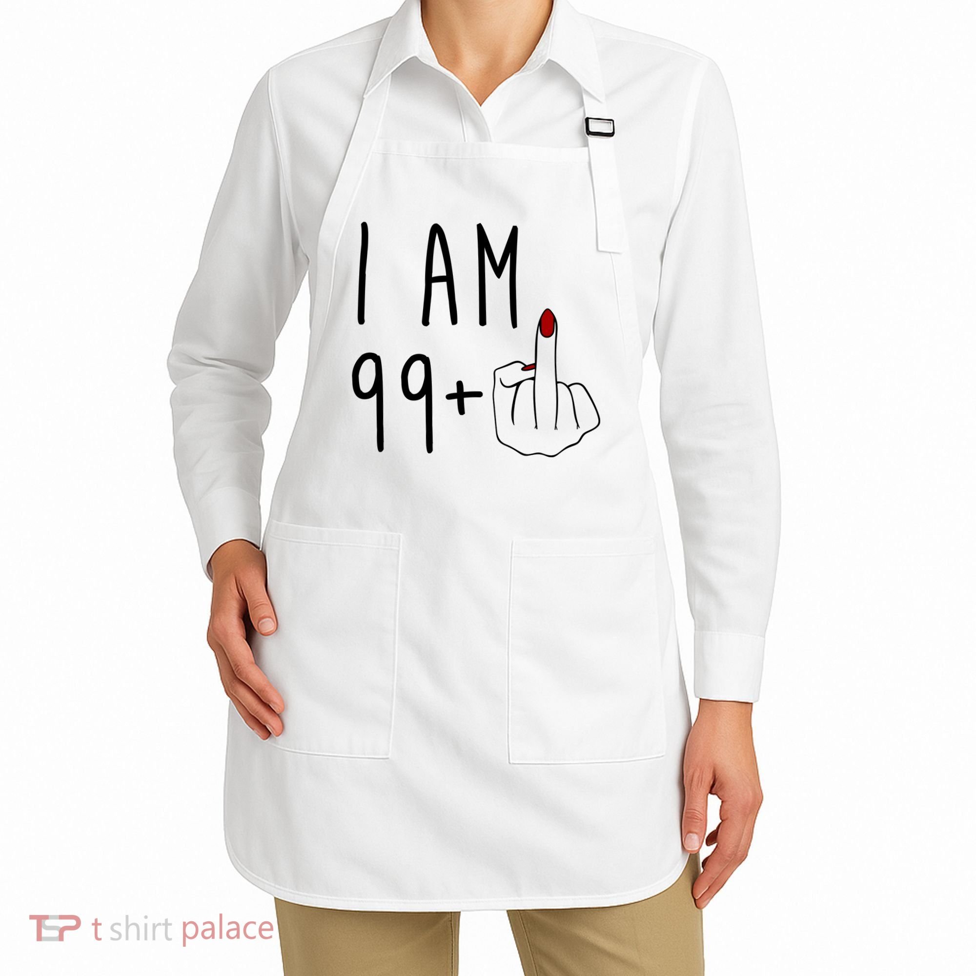 I Am 99 Plus Middle Finger Funny 100th Birthday Apron