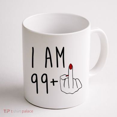 I Am 99 Plus Middle Finger Funny 100th Birthday Coffee Mug back